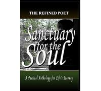 Sanctuary for the Soul: A Poetical Anthology for Life's Journey