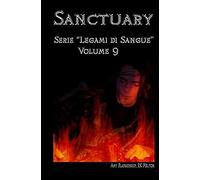 Sanctuary: Serie "Legami Di Sangue" - Volume 9