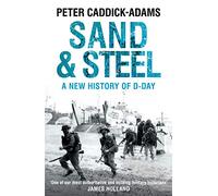 Sand and Steel: A New History of D-Day
