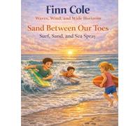 Sand Between Our Toes: Surf, Sand, and Sea Spray