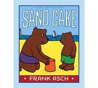 Sand Cake by Frank Asch Frank Asch (Auteur)