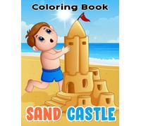 Sand Castle Coloring Book For Kids: Funny Children's Activity On Summer With 30 Coloring Pages Inside Great Gifts For Little Boys And Girls On Special Days