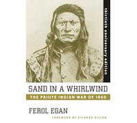 Sand in a Whirlwind: The Paiute Indian War of 1860