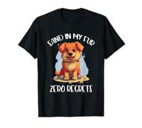 Sand in My Fur Zero Regrets T-Shirt