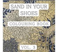 Sand In Your Shoes: Volume 3: Art Therapy Coloring Book for Stress Relief and Creativity