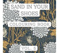 Sand In Your Shoes: Volume 5: Art Therapy Coloring Book for Inner Peace and Relaxation