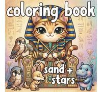 Sand & Stars: A Cute Animal Ancient Egypt Coloring Book for All Ages