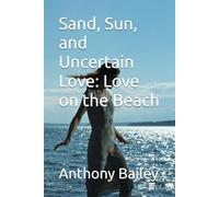 Sand, Sun, and Uncertain Love: Love on the Beach