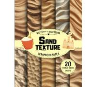 Sand Texture Scrapbook Paper: 10 Beach & Desert Designs, 20 Double-Sided Sheets for Crafting Projects, Journaling, Origami, Collage & More | 8.5" x 11"