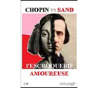 SAND vs CHOPIN: l'Escroquerie Amoureuse