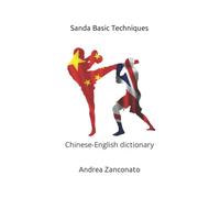 Sanda Basic Techniques: Chinese-English dictionary