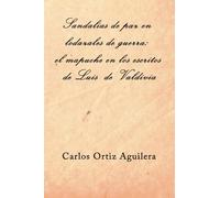 Sandalias de paz en lodazales de guerra: el mapuche en los escritos de Luis de Valdivia