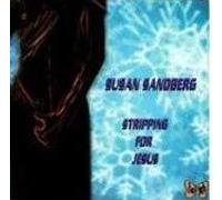 Sandberg, Susan - Stripping for Jesus