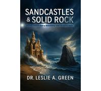 Sandcastles & Solid Rock; Healing Church Hurt & Rebuilding On Christ Alone - Dr. Leslie - Dr. Leslie - ebook (ePub) - Livre