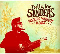 Sanders, Delta Joe - Working Without a Net