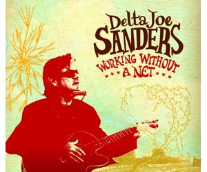 Sanders, Delta Joe - Working Without a Net