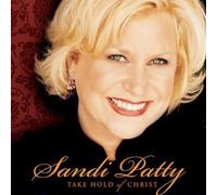 SANDI PATTY - Take Hold of Christ