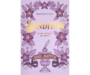 Sanditon: And Other Works