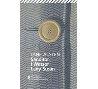 Sanditon - I Watson - Lady Susan - Jane Austen - Feltrinelli Editore - ebook (ePub) - Livre