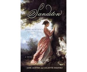 Sanditon: Jane Austen's Unfinished Masterpiece Completed