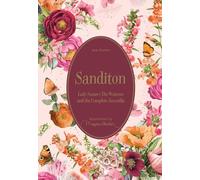 Sanditon: Lady Susan • The Watsons and the Complete Juvenilia