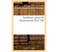 Sandomir, prince de Dannemarck - Antoine-Alexandre-Henri Poinsinet - Hachette Bnf - broché - Livre