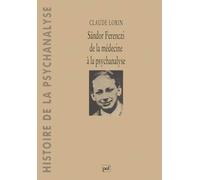 Sàndor Ferenczi - De La Médecine À La Psychanalyse