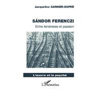 Sandor Ferenczi - Entre Tendresse Et Passion