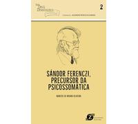 Sándor Ferenczi Precursor da Psicomática
