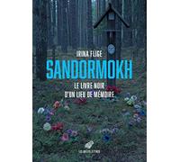 Sandormokh : Le livre noir d’un lieu de mémoire