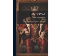 Sandoval: Or The Free-Mason, By The Author Of 'don Esteban
