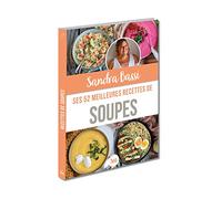 Sandra Bassi : ses 52 meilleures recettes de soupes - Recettes traditionnelles, du monde, revisitées