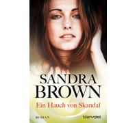 Sandra Brown Gabriela Prahm Ein Hauch von Skandal: Roman (Poche)