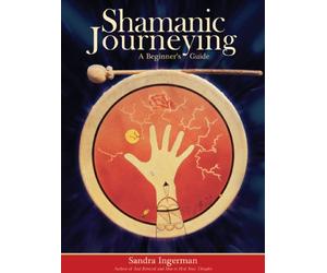 Sandra Ingerman - Shamanic Journeying [Import]