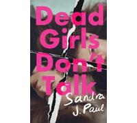 Sandra J. Paul Dead Girls Don't Talk (Poche)