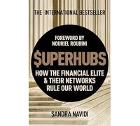 Sandra Navidi - SuperHubs How the Financial Elite and Their Networks - F245z