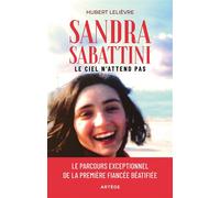 Sandra Sabattini Le ciel n'attend pas - Hubert Lelièvre - Artege - broché - Essai