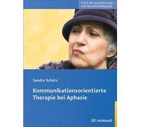Sandra Schütz Kommunikationsorientierte Therapie bei Aphasie: Mit Online (Poche)