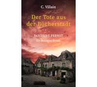 Sandrine Perrot: Der Tote aus der Bücherstadt