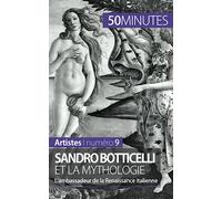 Sandro Botticelli et la mythologie: L’ambassadeur de la Renaissance italienne