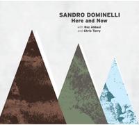 Sandro Dominelli Here and Now: With Rez Abbasi and Chris Tarry (CD) Album