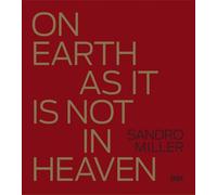 Sandro Miller On Earth As It Isn t In Heaven /anglais