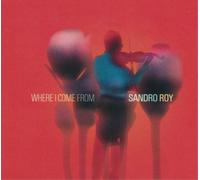Sandro Roy Where I Come From (CD) Album