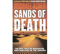 Sands of Death: An Epic Tale Of Massacre And Survival In The Sahara
