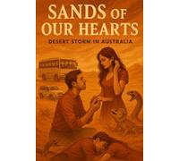 SANDS OF OUR HEART: DESERT STORM IN AUSTARALIA