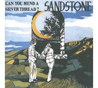 Sandstone - Can You Mend a Silver Thread [Import]