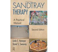 Sandtray Therapy: A Practical Manual