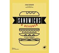 Sandwichs à dévorer: 60 recettes gourmandes d'ici et d'ailleurs