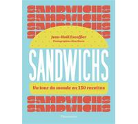 Sandwichs Un tour du monde en 150 recettes - Jean-Noel Escoffier - Flammarion - relié - Beau livre