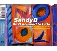 Sandy B - Ain't No Need to Hide